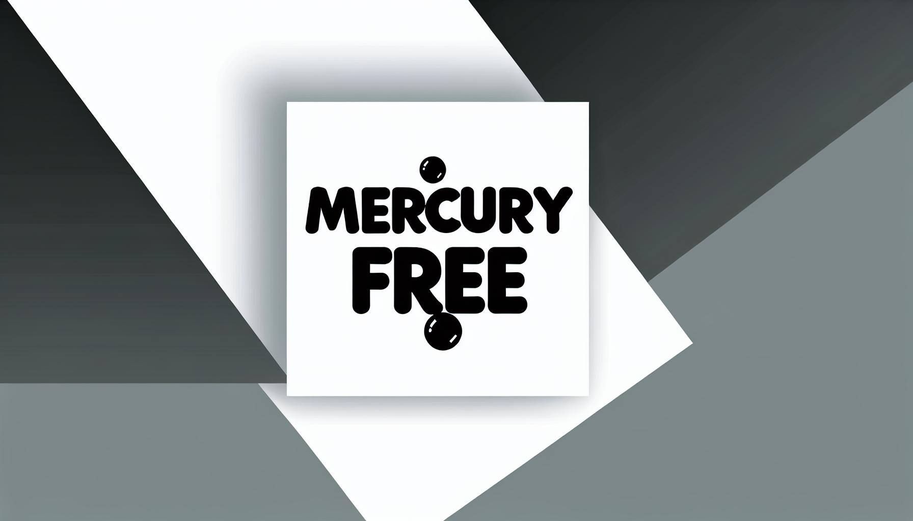 A Mercury free sign