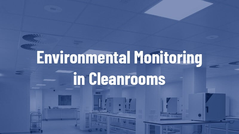 Cleanroom Picture with the title - Environmental Monitoring in Cleanrooms.