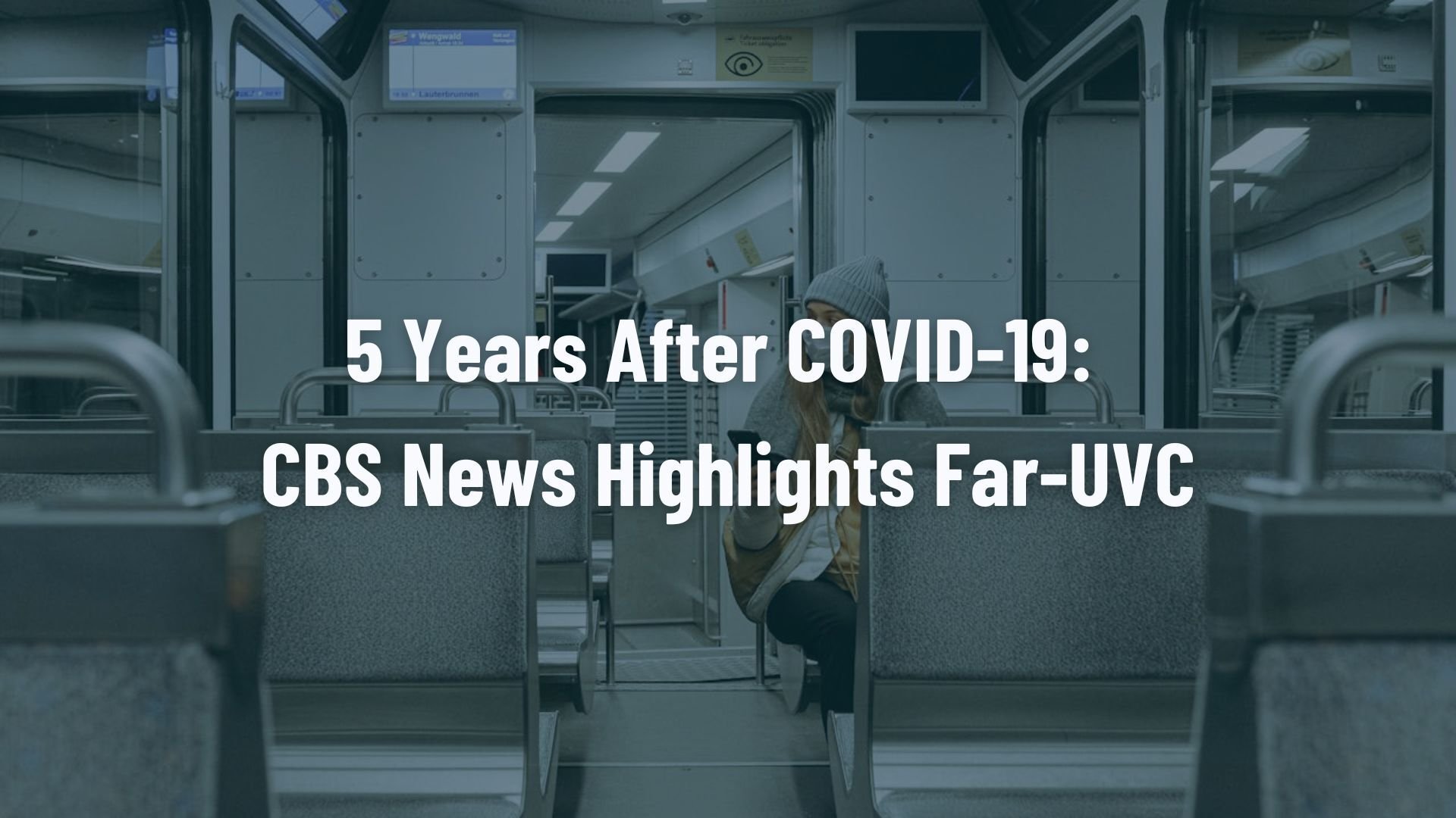 5 Years after COVID - Far-UVC as a solution - CBS News