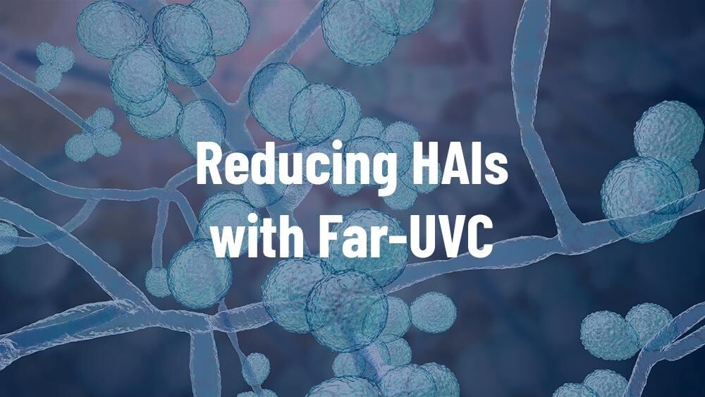 Reducing HAIs with FAR-UVC