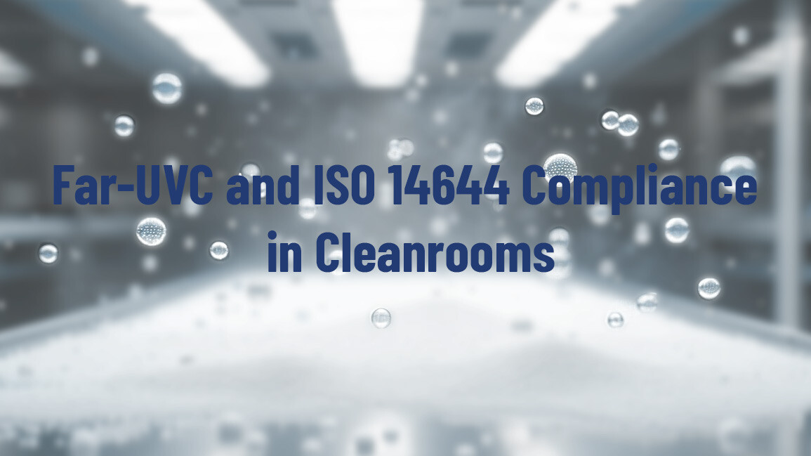 Far-UVC and ISO 14644 Compliance in Cleanrooms